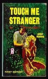 Touch Me Stranger