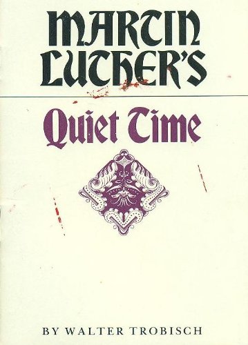 Martin Luther's quiet time (Paperback)