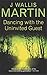 Dancing with the Uninvited Guest by J. Wallis Martin (2002-10-03)