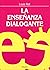 ENSEÑANZA DIALOGANTE, LA by Louis Not