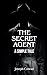 The Secret Agent: A Simple Tale: Classic British Spy Novel