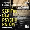 Szpital dla psychopatow. Audiobook Szpital dla psychopatow. Audiobook