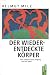 Der wiederentdeckte Körper : Vom schöpferischen Umgang mit sich selbst