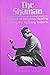 The Shaman: Patterns of Siberian and Ojibway Healing (Civilization of the American Indian)
