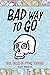 Bad Way to Go: True Tales o...