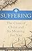 Suffering: The Catholic Answer: The Cross of Christ and Its Meaning for You by Hubert van Zeller (May 1, 2002) Paperback 2nd