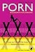 Porn: How to Think with Kink (Philosophy for Everyone) (2010-09-24)