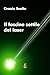 Il fascino sottile del laser