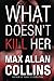 What Doesn't Kill Her