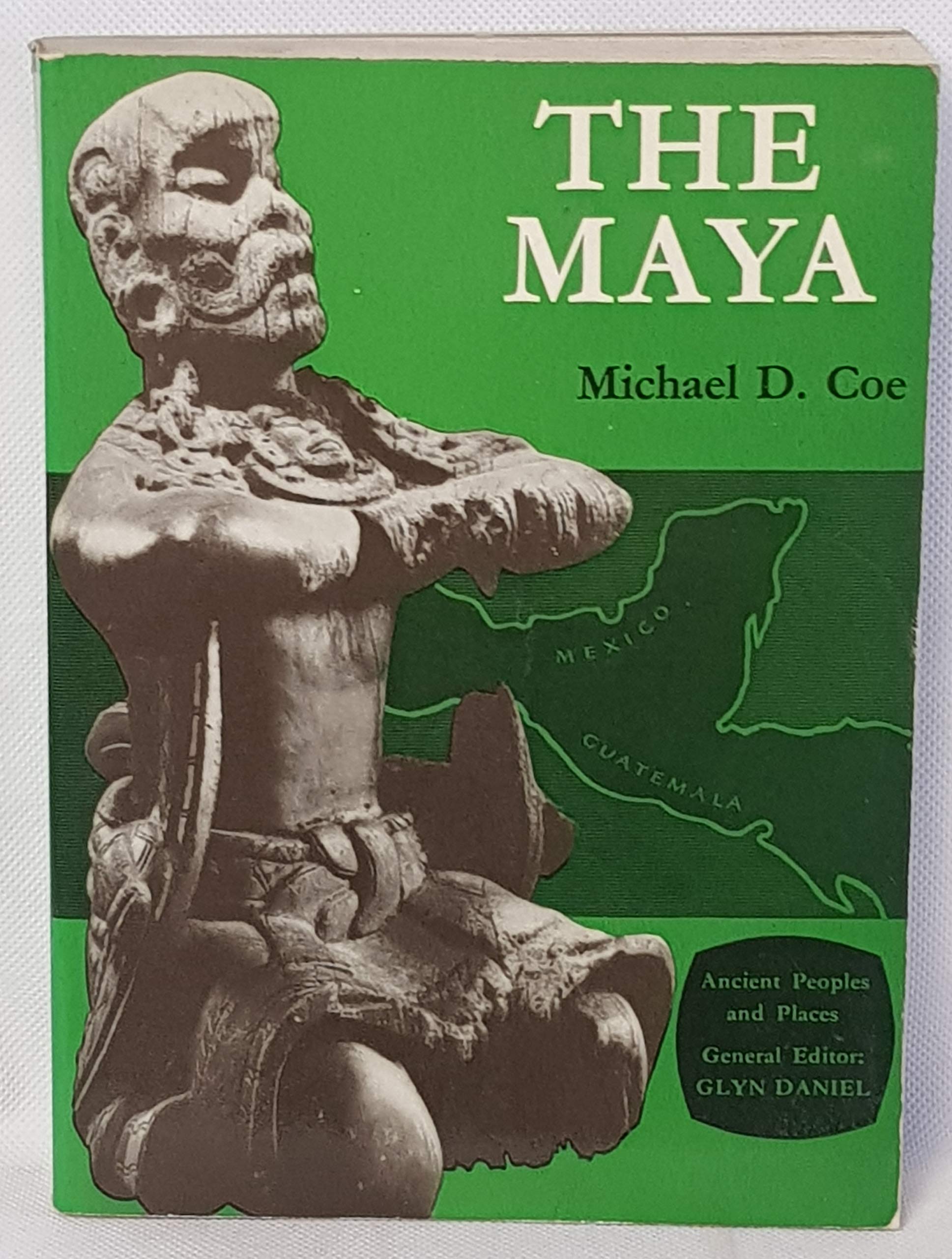 The Maya by Michael D. Coe Ancient People and Places (Unknown Binding)