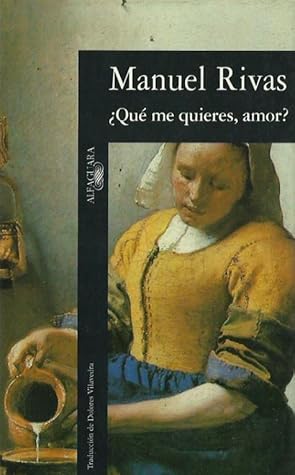 ¿Qué me quieres, amor?