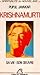 Krishnamurti sa vie, son oe...