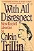 With All Disrespect by Calvin Trillin (1986-07-01)