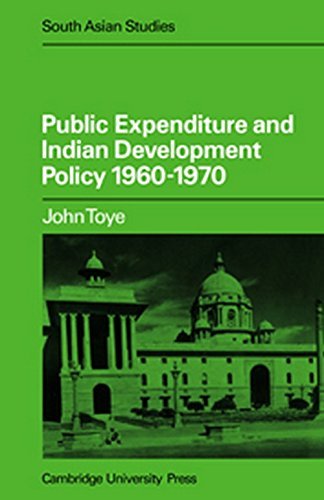 [(Public Expenditure and Indian Development Policy 1960 - 70 )] [Author: J.F.J. Toye] [Dec-2007]