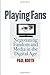 Playing Fans: Negotiating Fandom and Media in the Digital Age (Fan Studies) by Paul Booth (2015-02-28)