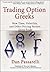 D. Passarelli's,W. J. Brodsky's Trading Option Greeks illustrated edition edition(Trading Option Greeks: How Time, Volatility, and Other Pricing Factors Drive Profit (Bloomberg Professional) [Hardcover])(2008)
