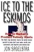 Ice to the Eskimos: How to Market a Product Nobody Wants by Jon Spoelstra(2011-08-19)