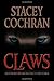 Claws by Stacey Cochran (2009-01-02)