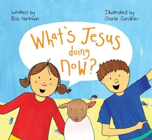 What's Jesus Doing Now? by Hartman, Bob (2011) Paperback