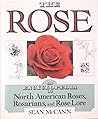 The Rose: An Encyclopedia of North American Roses, Rosarians, and Rose Lore The Rose: An Encyclopedia of North American Roses, Rosarians, and Rose Lore