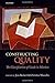 Constructing Quality: The Classification of Goods in Markets by Jens Beckert (2013-07-24)