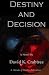 Destiny and Decision: The H...