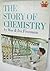 The Story of Chemistry by Ira M. Freeman