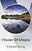 Flower Of Utopia