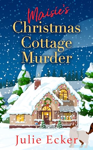 Maisie's Christmas Cottage Murder (Mistletoe Falls Book 1)