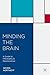 Minding the Brain: A Guide to Philosophy and Neuroscience by Georg Northoff (2014-05-15)