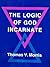 The Logic of God Incarnate by Thomas V. Morris (1986-03-02)