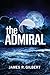 By James R. Gilbert The Admiral [Paperback]
