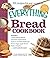 The Everything Bread Cookbook