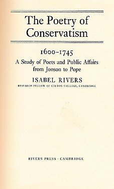 The Poetry of Conservatism, 1600-1745: A study of poets and public affairs from Jonson to Pope (Hardcover)