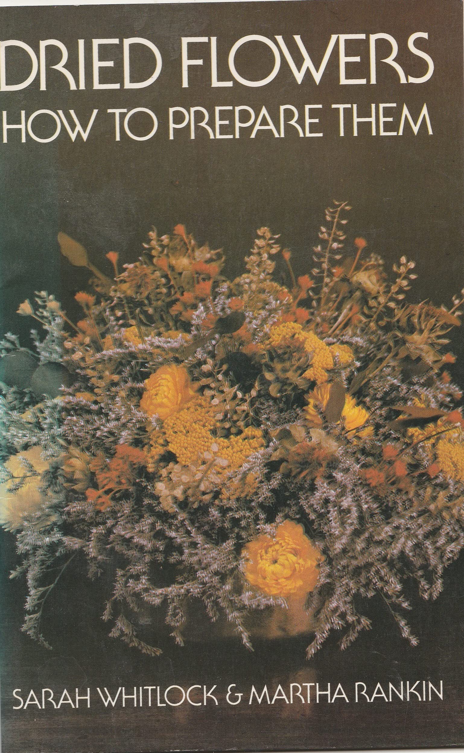 Dried Flowers: How to Prepare Them (Paperback)