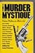 The murder mystique: Crime writers on their art (Recognitions)