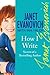 How I Write: Secrets of a Bestselling Author by Janet Evanovich Ina Yalof(2007-06-22)