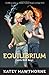 Equilibrium by Katey Hawthorne (2012-07-25)