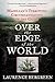 Over the Edge of the World (Magellan's Terrifying Circumnavigation of the Globe)