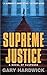 Supreme Justice: A Novel Of Suspense by Gary Hardwick (2001-10-30)