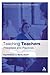 Teaching Teachers: Processes and Practices (Practical Teaching Guides) by Angi Malderez (2007-07-31)