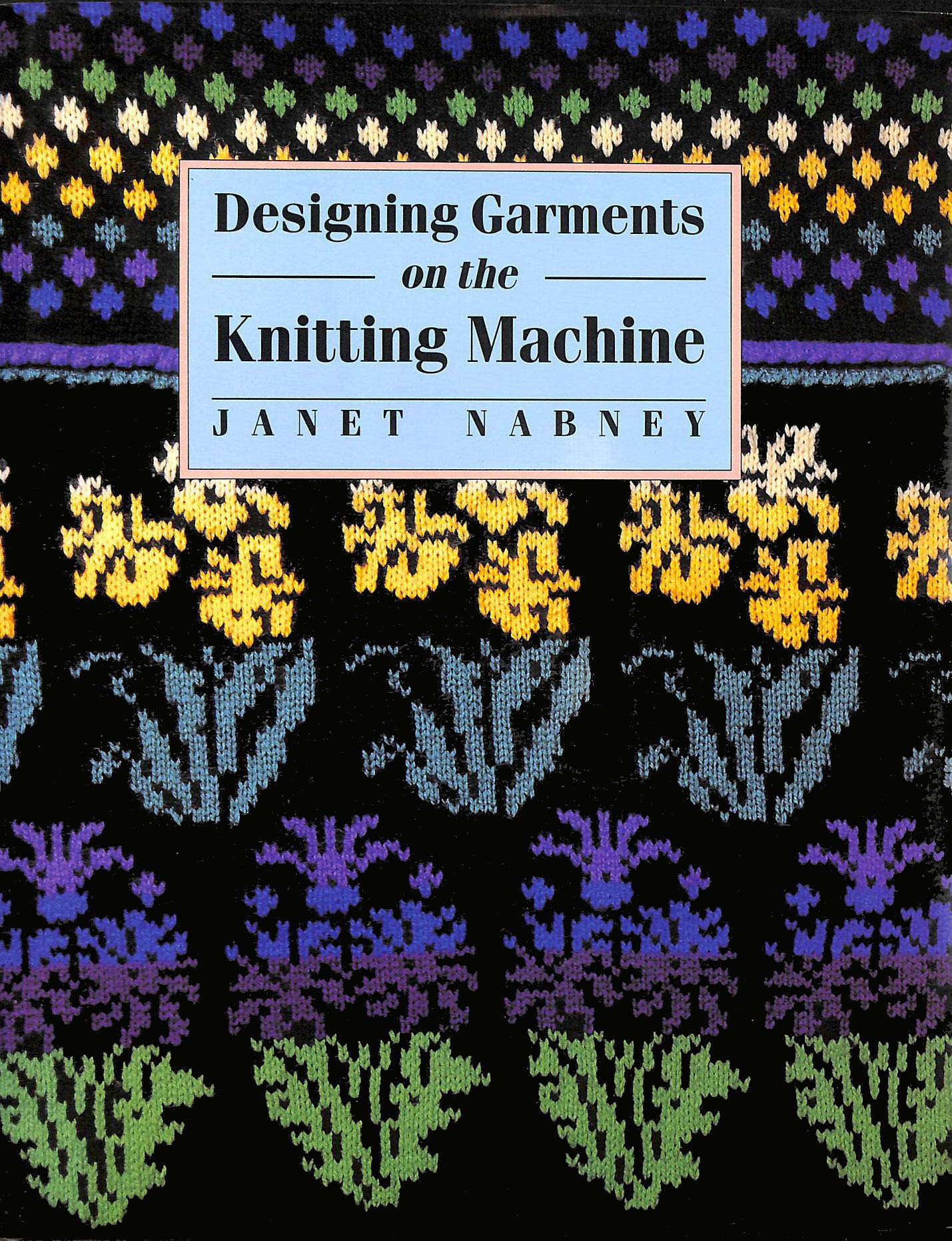 Designing Garments on the Knitting Machine (Hardcover)