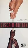 Discrimination: Opposing Viewpoints Discrimination: Opposing Viewpoints