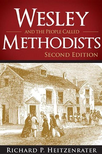 By Richard P. Heitzenrater - Wesley and the People Called Methodists (2nd)