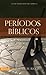 Periodos B??blicos (Nueva E...