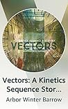 Vectors: A Kinetics Sequence Story