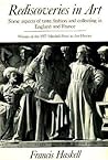 Rediscoveries in Art: Some Aspects of Taste, Fashion and Collecting in England and France