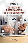 Gestion et préservation de l'information: Comprendre, coordonner, agir