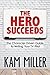 The Hero Succeeds: The Character-Driven Guide to Writing Your TV Pilot by Kam Miller (2016-04-04)