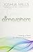 Atmosphere - Creating A Realm for Miracles & Success! by Joshua Mills (2011-03-16)